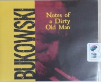 Notes of a Dirty Old Man written by Charles Bukowski performed by Will Patton on CD (Unabridged)